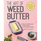 Books - Art of Weed Butter :  A Step-by-Step Guide to Becoming a Cannabutter Master