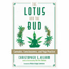 Books - Lotus and the Bud : Cannabis, Consciousness, and Yoga Practice
